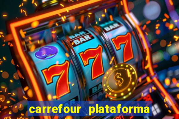 carrefour plataforma de jogos